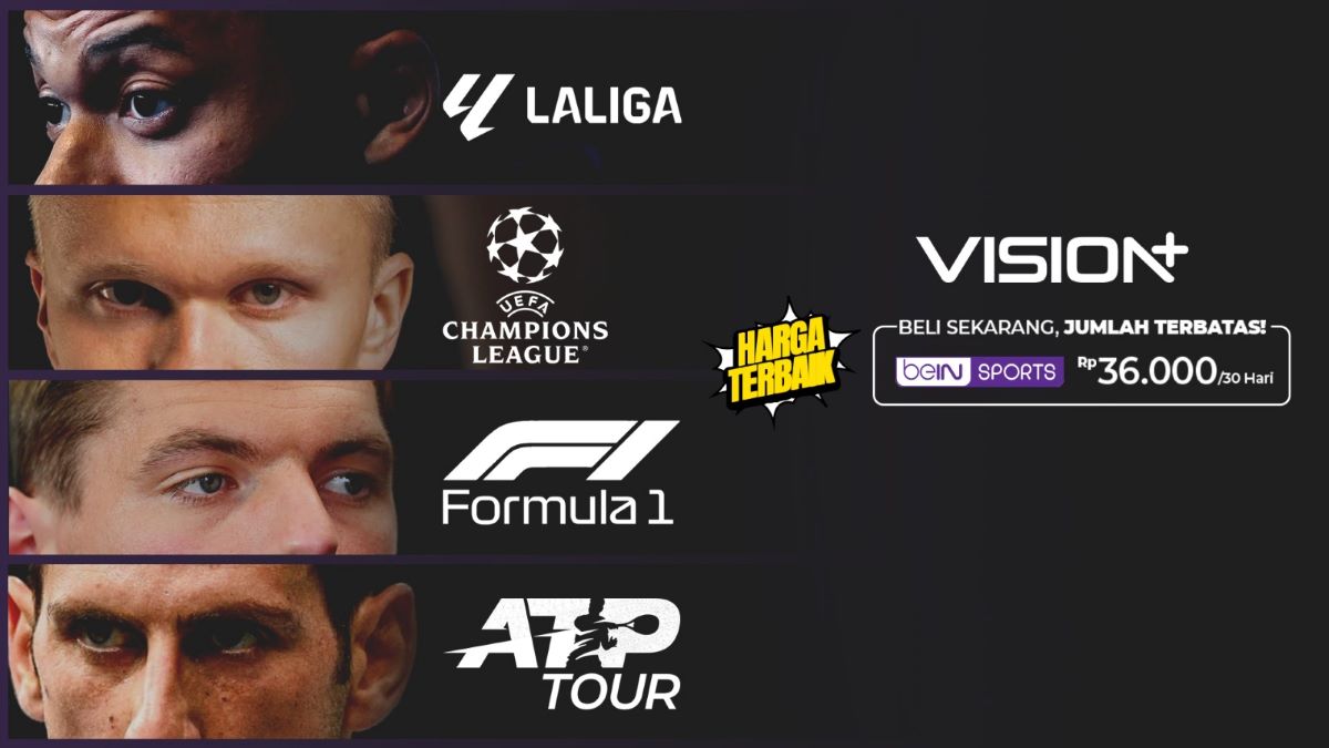 La Liga, UCL, F1, Streaming Semua Pertandingan beIN Sports Hanya Rp36 Ribu di Vision+