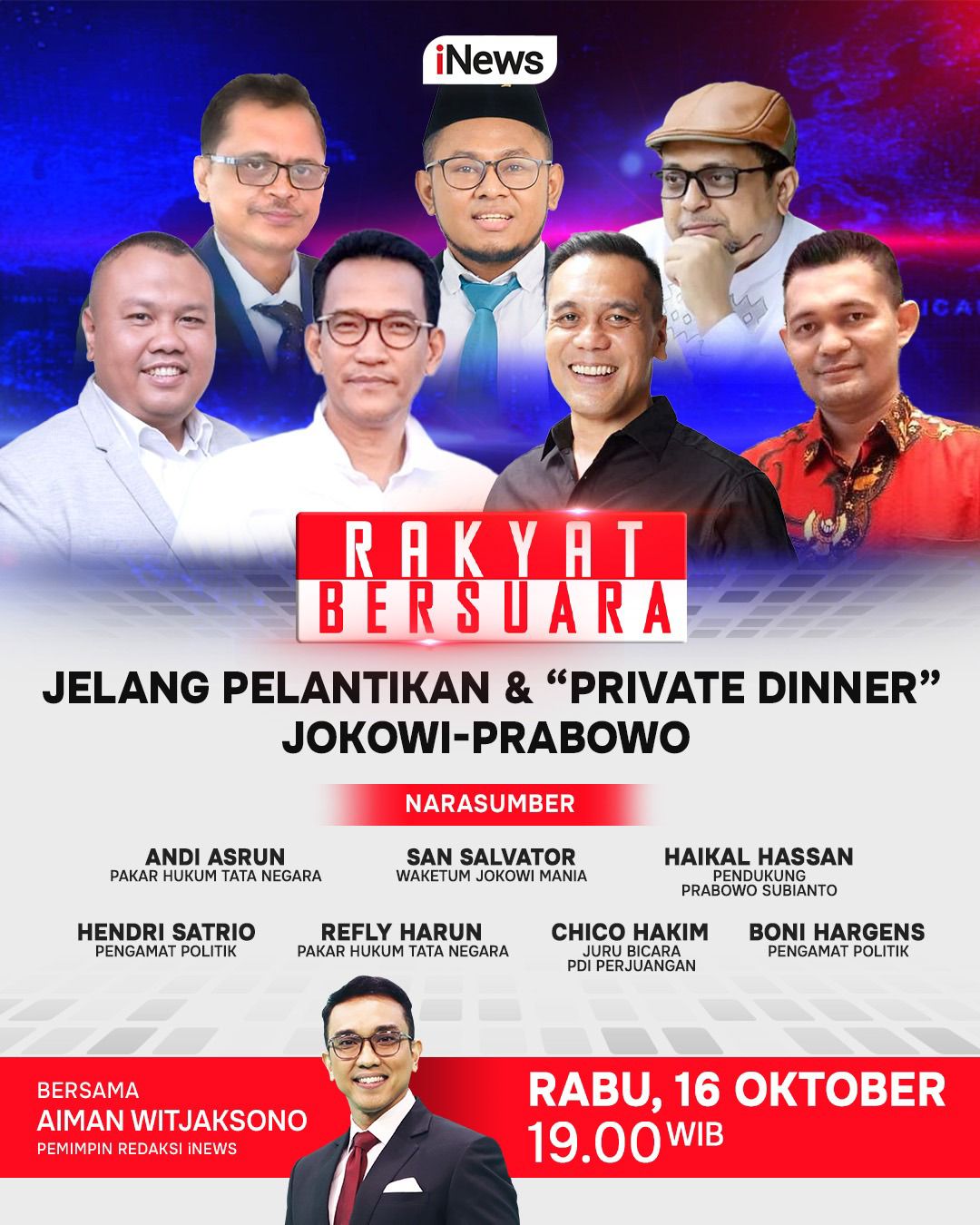 Jangan Lewatkan Rakyat Bersuara “JELANG PELANTIKAN & ‘PRIVATE DINNER’ JOKOWI-PRABOWO” bersama Aiman Witjaksono Malam Ini Pukul 19.00 WIB hanya di iNews