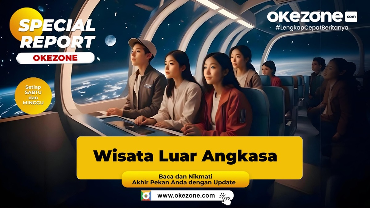 SPECIAL REPORT: Wisata Luar Angkasa Jadi Fenomena